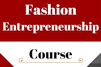 Become A Fashion Entrepreneur in 25 Sessions!